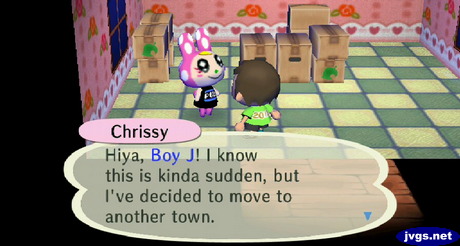 Chrissy: Hiya, Boy J! I know this is sudden, but I've decided to move to another town.