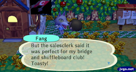 Fang: But the salesclerk said it was perfect for my bridge and shuffleboard club! Toasty!