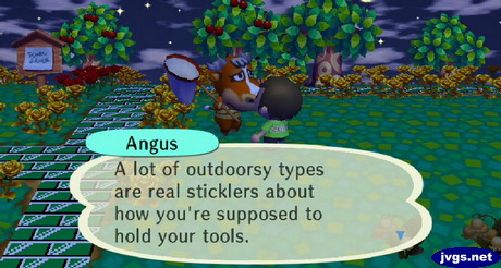 Angus: A lot of outdoorsy types are real sticklers about how you're supposed to hold your tools.