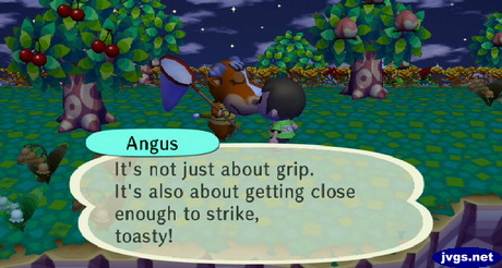 Angus: It's not just about grip. It's also about getting close enough to strike, toasty!