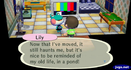 Lily: Now that I've moved, it still haunts me, but it's nice to be reminded of my old life, in a pond!