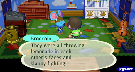 Broccolo: They were all throwing lemonade in each other's faces and slappy fighting!