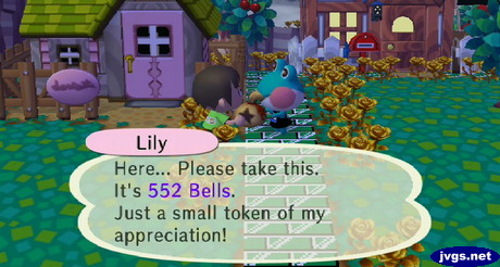 Lily: Here... Please take this. It's 552 bells. Just a small token of my appreciation.