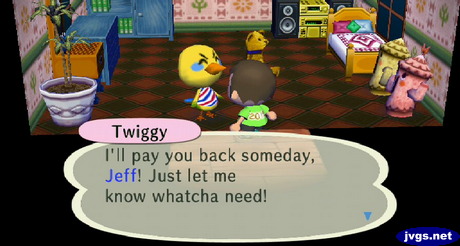 Twiggy: I'll pay you back someday, Jeff! Just let me know whatcha need!