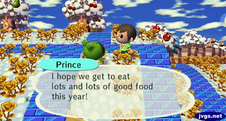 Prince: I hope we get to eat lots and lots of good food this year!