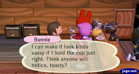 Bunnie, in the Roost: I can make it look kinda sassy if I hold the cup just right. Think anyone will notice, toasty?