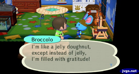 Broccolo: I'm like a jelly doughnut, except instead of jelly, I'm filled with gratitude!