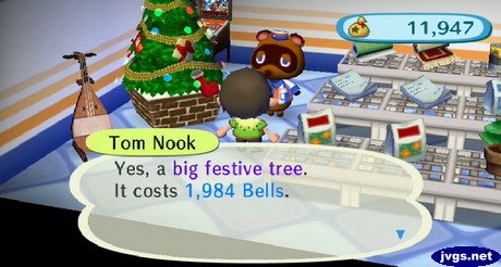 Tom Nook: Yes, a big festive tree. It costs 1,984 bells.