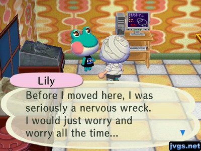 Lily: Before I moved here, I was seriously a nervous wreck. I would just worry and worry all the time...