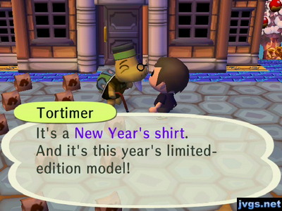 Tortimer: It's a New Year's shirt. And it's this year's limited-edition model!