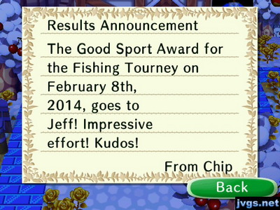 Results Announcement: The Good Sport Award for the Fishing Tourney on February 8th, 2014, goes to Jeff! Impressive effort! Kudos! -From Chip