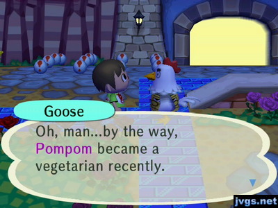 Goose: Oh, man...by the way, Pompom became a vegetarian recently.