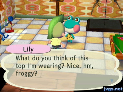 Lily: What do you think of this top I'm wearing? Nice, hm, froggy?