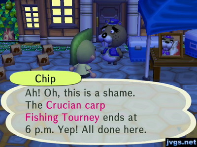 Chip: Ah! Oh, this is a shame. The crucian carp fishing tourney ends at 6 p.m. Yep! All done here.