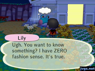 Lily: Ugh. You want to know something? I have ZERO fashion sense. It's true.
