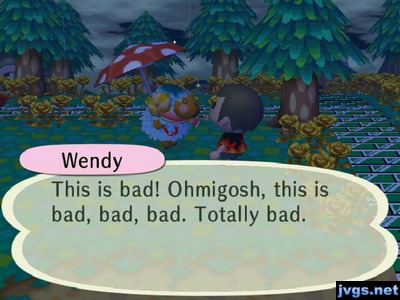 Wendy: This is bad! Ohmigosh, this is bad, bad, bad. Totally bad.
