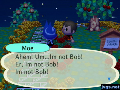 Moe: Ahem! Um...I'm not Bob! Er, I'm not Bob! I'm not Bob!