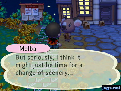 Melba: But seriously, I think it might just be time for a change of scenery...
