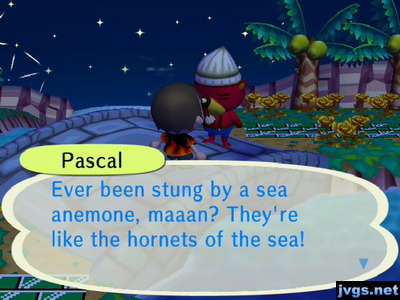 Pascal: Ever been stung by a sea anemone, maaan? They're like the hornets of the sea!