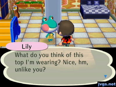 Lily: What do you think of this top I'm wearing? Nice, hm, unlike you?