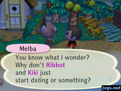 Melba: You know what I wonder? Why don't Ribbot and Kiki just start dating or something?