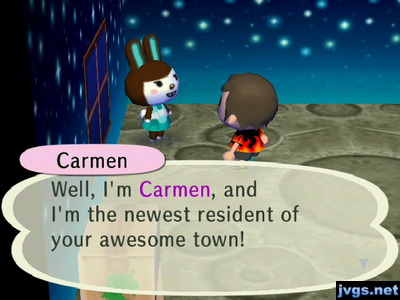 Carmen: Well, I'm Carmen, and I'm the newest resident of your awesome town!