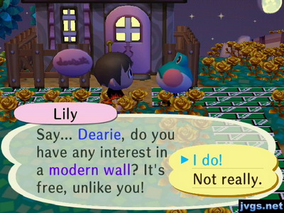 Lily: Say... Dearie, do you have any interest in a modern wall? It's free, unlike you!