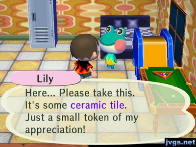 Lily: Here... Please take this. It's some ceramic tile. Just a small token of my appreciation!