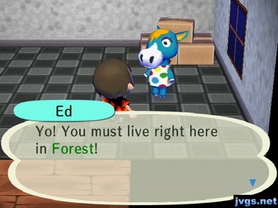 Ed: Yo! You must live right here in Forest!