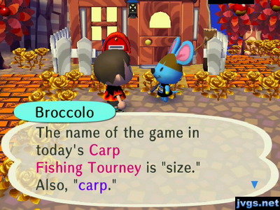 Broccolo: The name of the game in today's Carp Fishing Tourney is size. Also, carp.