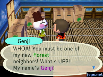 Genji: WHOA! You must be one of my new Forest neighbors! What's UP?! My name's Genji!