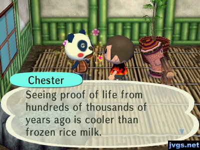 Chester: Seeing proof of life from hundreds of thousands of years ago is cooler than frozen rice milk.