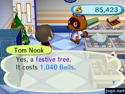 Tom Nook: Yes, a festive tree. It costs 1,040 bells.