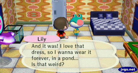 Lily: And it was! I love that dress, so I wanna wear it forever, in a pond... Is that weird?