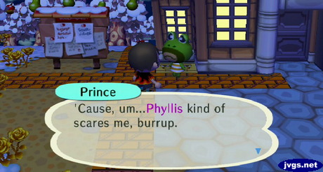 Prince: 'Cause, um...Phyllis kind of scares me, burrup.