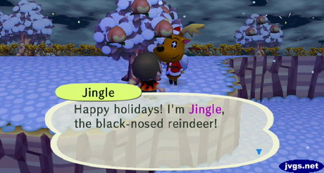 Jingle: Happy holidays! I'm Jingle, the black-noses reindeer!