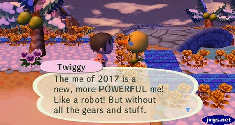 Twiggy: The me of 2017 is a new, more POWERFUL me! Like a robot! But without all the gears and stuff.