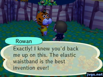 Rowan: Exactly! I knew you'd back me up on this. The elastic waistband is the best invention ever!