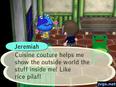 Jeremiah: Cuisine couture helps me show the outside world the stuff inside me! Like rice pilaf!