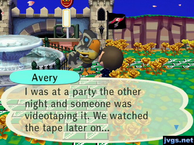 Avery: I was at a party the other night and someone was videotaping it. We watched the tape later on...