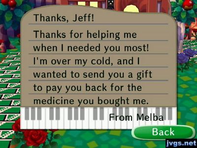 Thanks, Jeff! Thanks for helping me when I needed you most! I'm over my cold, and I wanted to send you a gift to pay you back for the medicine you bought me. -From Melba