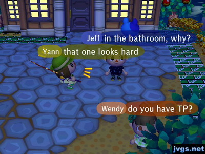 Wendy: Do you have TP? Jeff: In the bathroom, why?