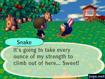 Snake: It's going to take every ounce of my strength to climb out of here... Sweet!