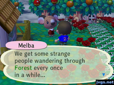Melba: We get some strange people wandering through Forest every once in a while...