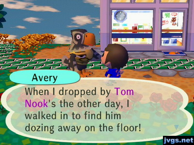 Avery: When I dropped by Tom Nook's the other day, I walked in to find him dozing away on the floor!