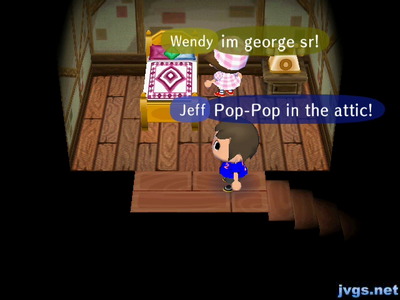 Wendy: I'm George Sr.! Jeff: Pop-Pop in the attic!