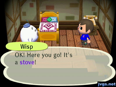 Wisp: OK! Here you go! It's a stove!