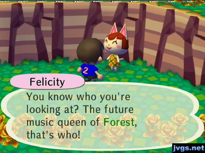 Felicity: You know who you're looking at? the future music queen of Forest, that's who!