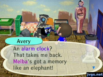 Avery: An alarm clock? That takes me back. Melba's got a memory like an elephant!