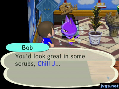 Bob: You'd look great in some scrubs, Chill J...